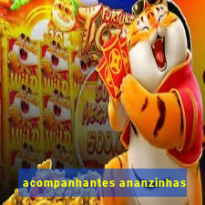 acompanhantes ananzinhas